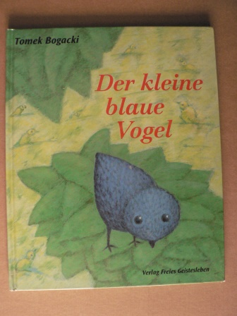 Bogacki, Tomek/Lin, Susanne (Übersetz.)  Der kleine blaue Vogel 