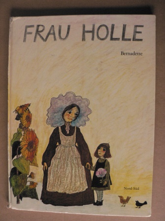 Bernadette/Brüder Grimm  Frau Holle - Ein Märchen der Brüder Grimm 