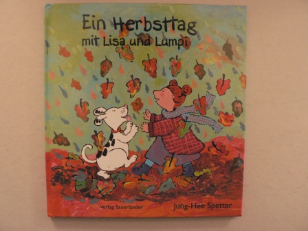Spetter, Jung-Hee/ten Doornkaat, Hans (Übersetz.)  Ein Herbsttag mit Lisa und Lumpi 