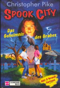 Pike, Christopher  Spook City 01. Das Geheimnis des Grabes. (Ab 10 J.). 
