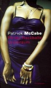 McCabe, Patrick  Phildy Hackballs Universum. 
