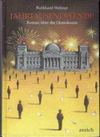 Wehner, Burkhard  Jahrtausendwende. Roman über die Demokratie. 