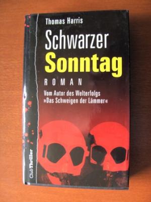 Thomas Harris  Schwarzer Sonntag. Roman 
