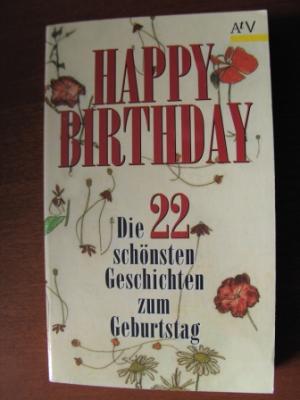 Hrsg. Rohn, Reinhard.  Happy Birthday. Die 22 schönsten Geschichten zum Geburtstag. 