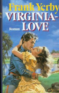 Frank Yerby  Viriginia - Love. Roman 