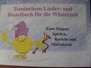   Tonsinchens Lieder- und Bastelbuch für die Winterzeit. Zum Singen, Spielen, Basteln und Musizieren 