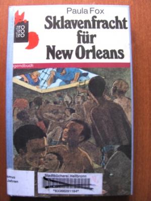 Fox, Paula  Sklavenfracht für New Orleans. (Ab 14 J.). (Tb) 