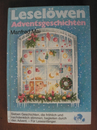 Manfred Mai  Leselöwen. Adventsgeschichten 