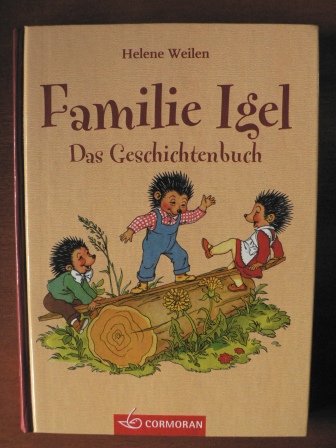 Helene Weilen  Familie Igel. Das Geschichtenbuch 