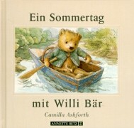Ashfort, Camilla  Ein Sommertag mit Willi Bär. (Ab 4 J.). 