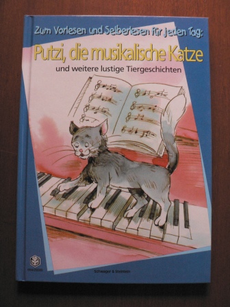   Putzi, die musikalische Katze und weitere lustige Tiergeschichten. Zum Vorlesen und Selberlesen für jeden Tag. 