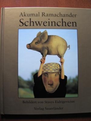 Akumal Ramachander/Stasys  Eidrigevicius (Illustr.)  Schweinchen 
