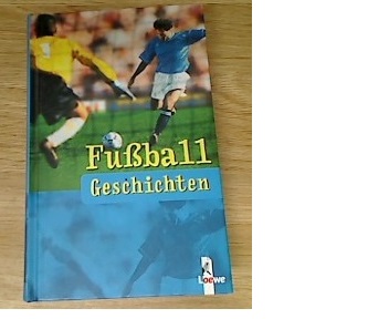 Hrsg. von Zoschke, Barbara  Fußball- Geschichten. (Ab 10 J.). 