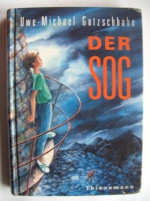 Gutzschhahn, Uwe-Michael  Der Sog. (Ab 12 J.). Ein Buch für alle Kinder, die keine geborenen Helden sind. 
