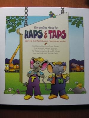   Ein großes Haus für Haps & Taps oder wie zwei Feldmäuse zu Hausmäusen wurden. Ein Mitmachbuch rund ums Bauen. Zum Vorlesen, Malen & Lernen. Für Kinder ... für ihre Eltern. (In neuer Rechtschreibung) 