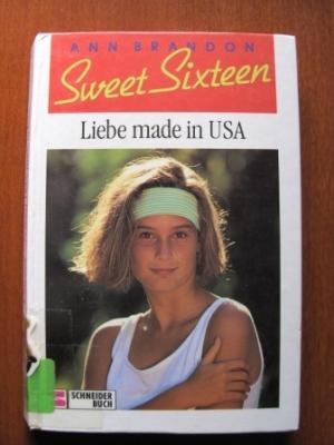 Brandon, Ann  Sweet Sixteen 02. Liebe made in USA. (Ab 13 J.). 