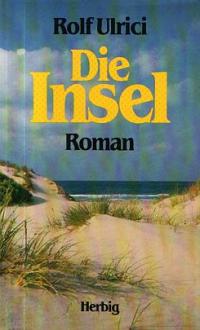 Ulrici, Rolf  Die Insel. Roman zur Fernsehserie d. ARD 