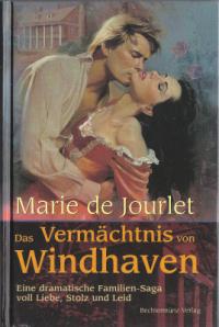 Marie de Jourlet (Autor)  Das Vermächtnis von Windhaven. Eine dramatische Familien-Saga voll Liebe, Stolz und Leid. 
