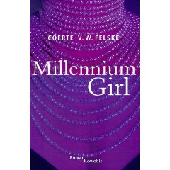Felske, Coerte V. W.  Millenium Girl. 