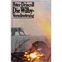 Peter Driscoll  Die Wilby-Verschwörung 