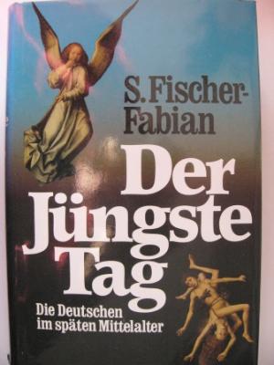 S. Fischer-Fabian  Der jüngste Tag. Die Deutschen im späten Mittelalter 