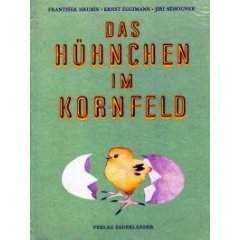 Frantisek Hrubin/Ernst Eggimann/Jiri Behounek  Das Hühnchen im Kornfeld 