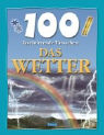 Clare Oliver/Mark Bergin/Steve Caldwell u.andere  100 faszinierende Tatsachen. Das Wetter. 
