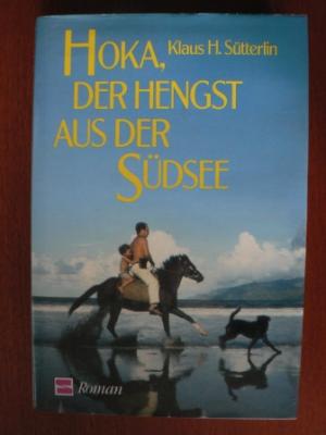 Sütterlin, Klaus H.  Hoka, der Hengst aus der Südsee. Roman. 