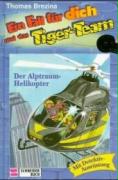 Thomas Brezina/Werner Heymann (Illustr.)  Ein Fall für dich und das Tiger-Team. Fall 7. Der Alptraum-Helikopter 