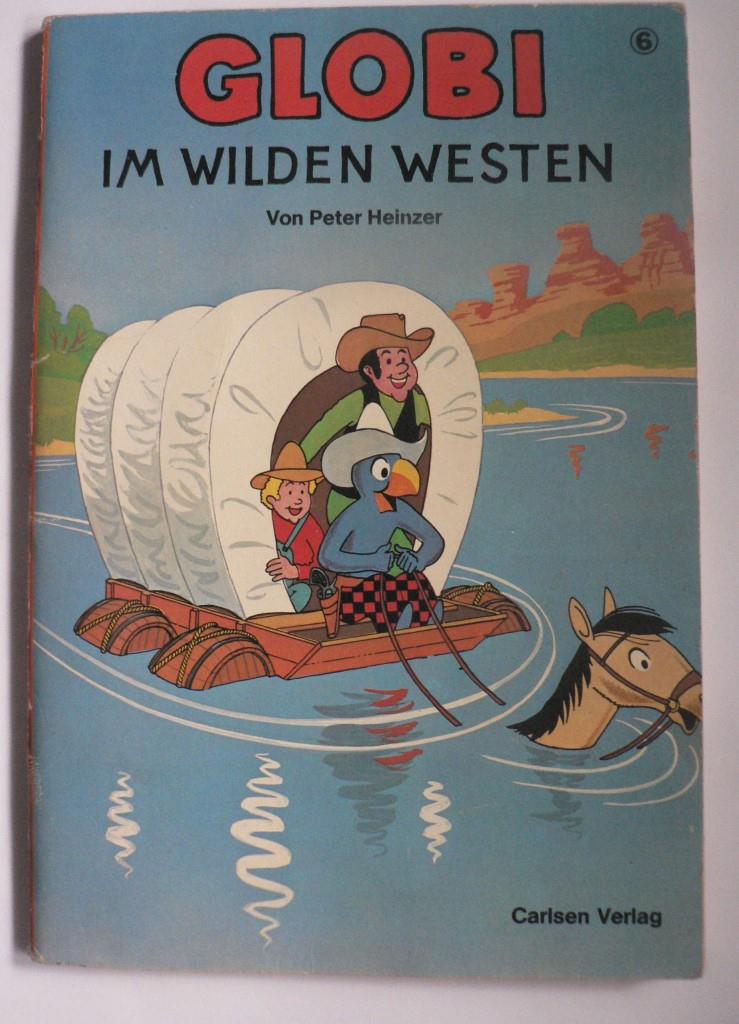 Peter Heinzer/Heidi Bruhn  Globi im Wilden Westen. (Band Nr. 6) 