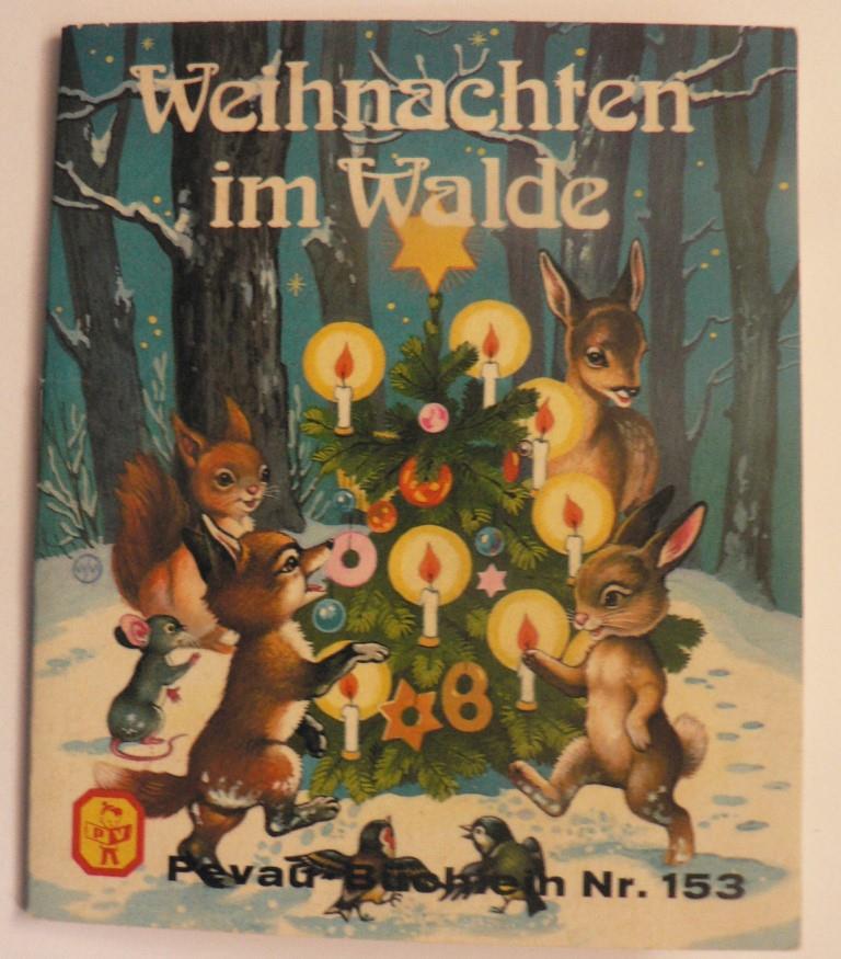 Irma Bielenberg/Gisela Fischer/Willy Mayrl  Weihnachten im Walde. Ein Weihnachtsmärchen. Pevau-Büchlein Nr. 153 