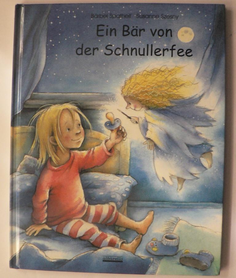 Spathelf, Bärbel/Szesny, Susanne  Ein Bär von der Schnullerfee 