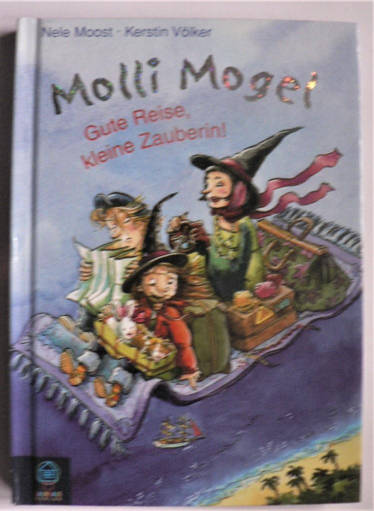 Moost, Nele/Völker, Kerstin  Gute Reise, kleine Zauberin! - Molli Mogel 