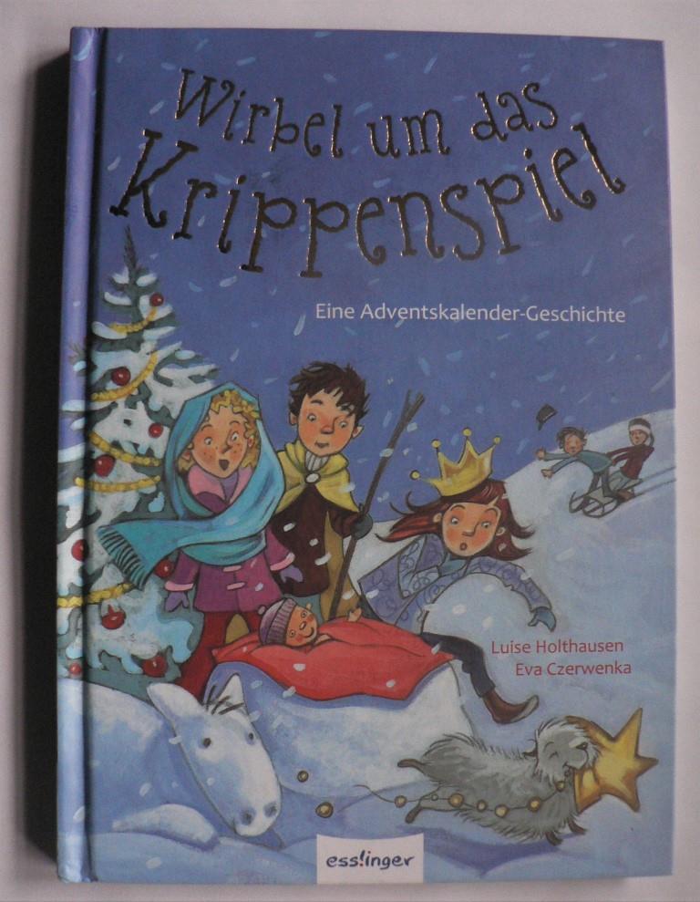 Holthausen, Luise/Czerwenka, Eva (Illustr.)  Wirbel um das Krippenspiel - Eine Adventskalendergeschichte 