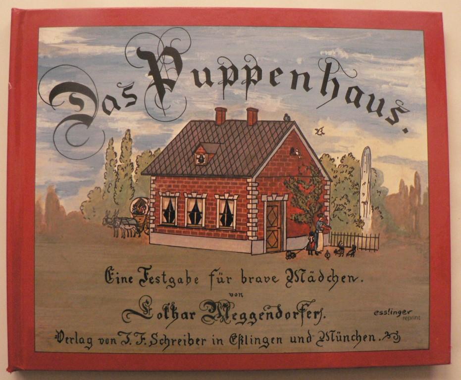 Meggendorfer, Lothar  Das Puppenhaus. Eine Festgabe für brave Mädchen 