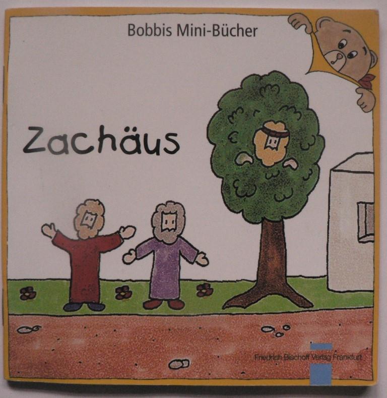 Schnizer, Andrea/Christel Marquardt (Illustr.)  Zachäus - Bobbis Mini-Buch, Band 10 