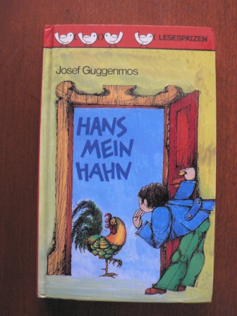 Josef Guggenmos  LESESPATZEN: Hans mein Hahn 
