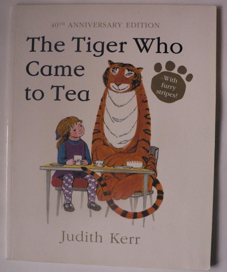 Judith Kerr  The Tiger Who Came to Tea (40th Anniversary Edition) 