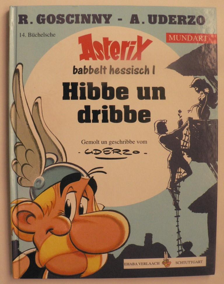 Goscinny, René; Uderzo, Albert  Asterix Mundart:  Hibbe un dribbe (Hessisch I) 