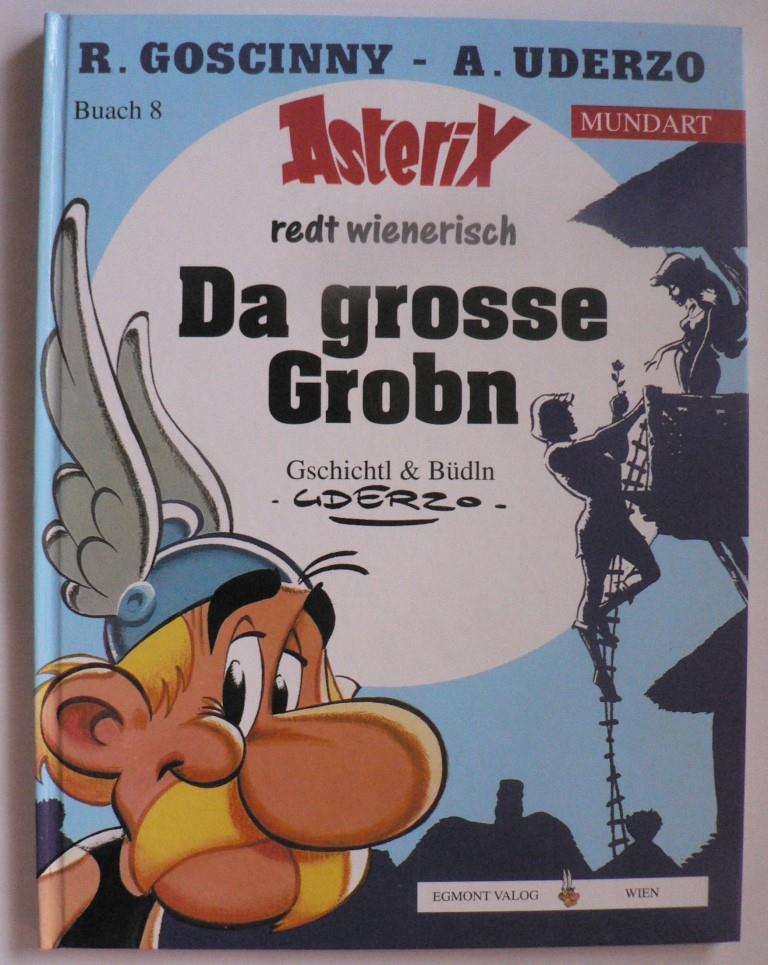 Goscinny, René/Uderzo, Albert  Asterix Mundart: Da grosse Grobn (Wienerisch) (Buach 8) 
