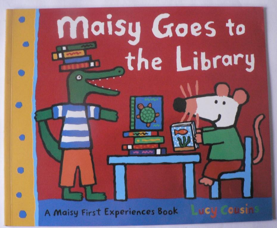 Lucy Cousins  Maisy Goes to Library. A Maisy First Experience Book 