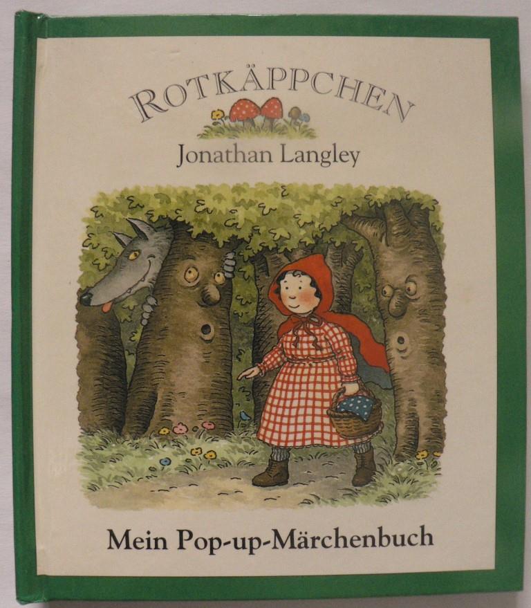 Grimm, Jacob/Grimm, Wilhelm/Langley, Jonathan  Rotkäppchen. Mein Pop up Märchenbuch 