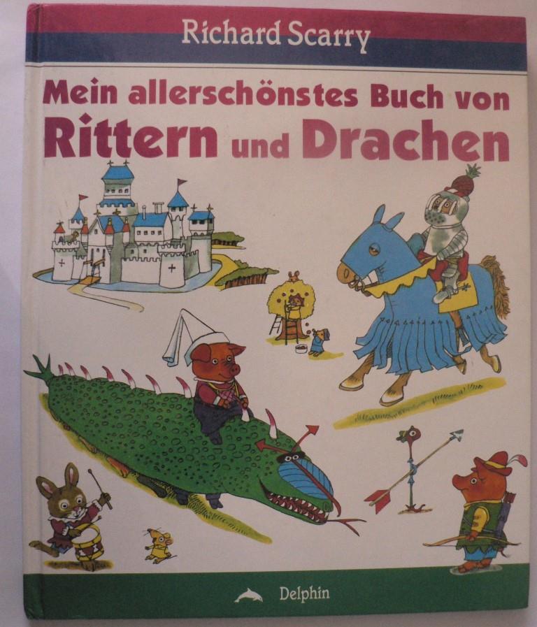 Scarry, Richard/Reimann, Renate  Mein allerschönstes Buch von Rittern und Drachen 