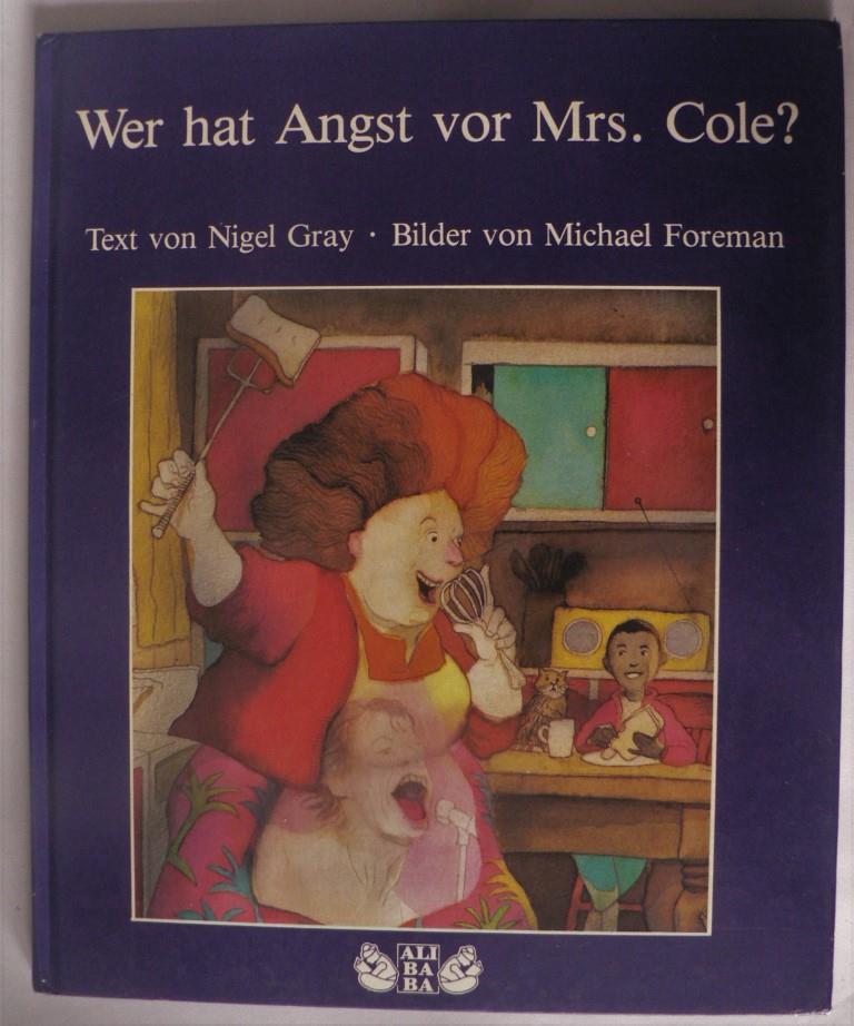 Gray, Nigel/Foreman, Nigel (Illustr.)  Wer hat Angst vor Mrs. Cole 