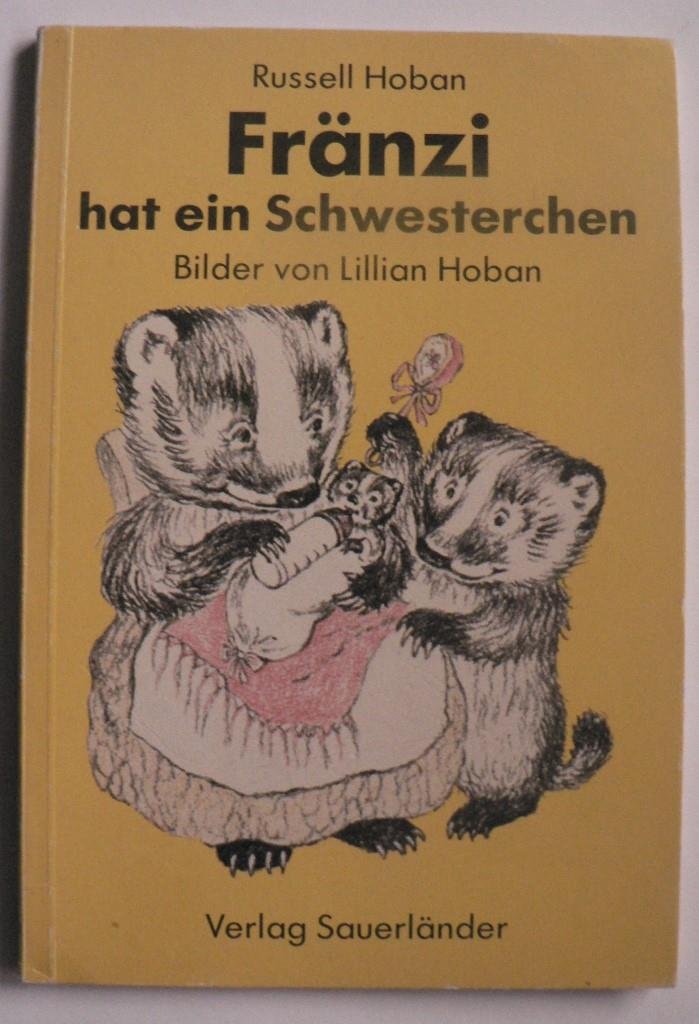 Hoban, Russell & Lilian/Inhauser, Rolf (Übersetz.)  Fränzi hat ein Schwesterchen 