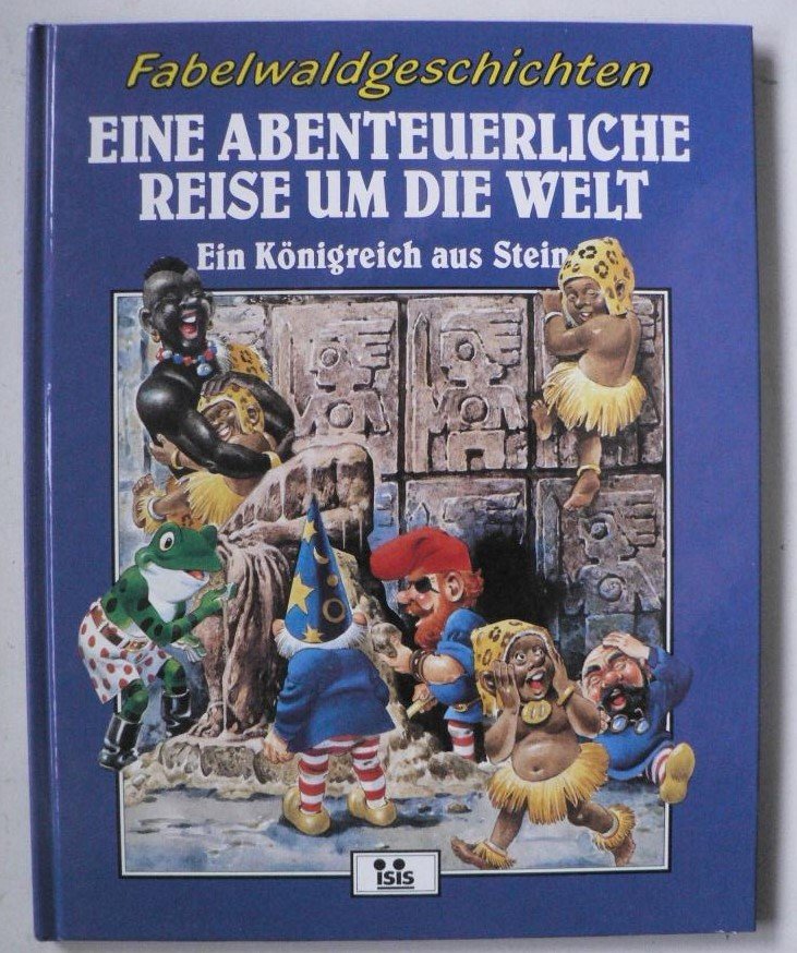 Tony Wolf (Illustr.)  Fabelwaldgeschichten: Eine abenteuerliche Reise um die Welt. Ein Königreich aus Stein (Band 3) 