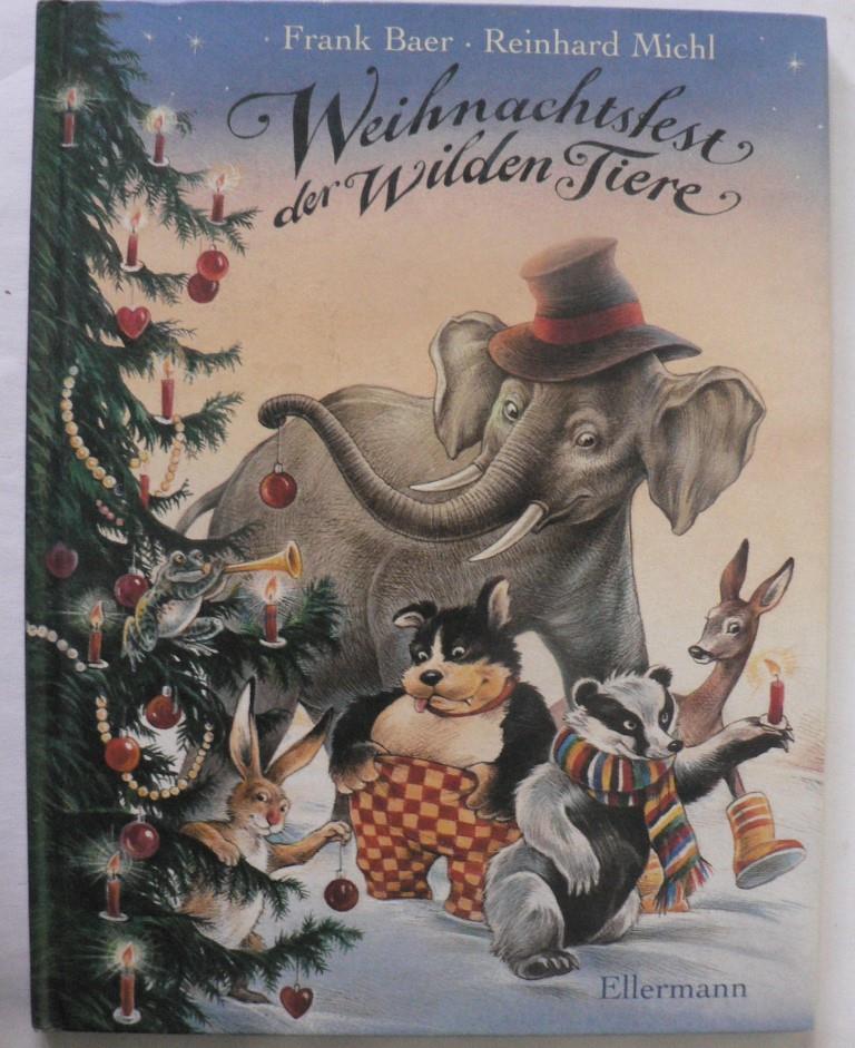 Widmmayer, Frank/Michl, Reinhard (Illustr.)  Weihnachtsfest der wilden Tiere 