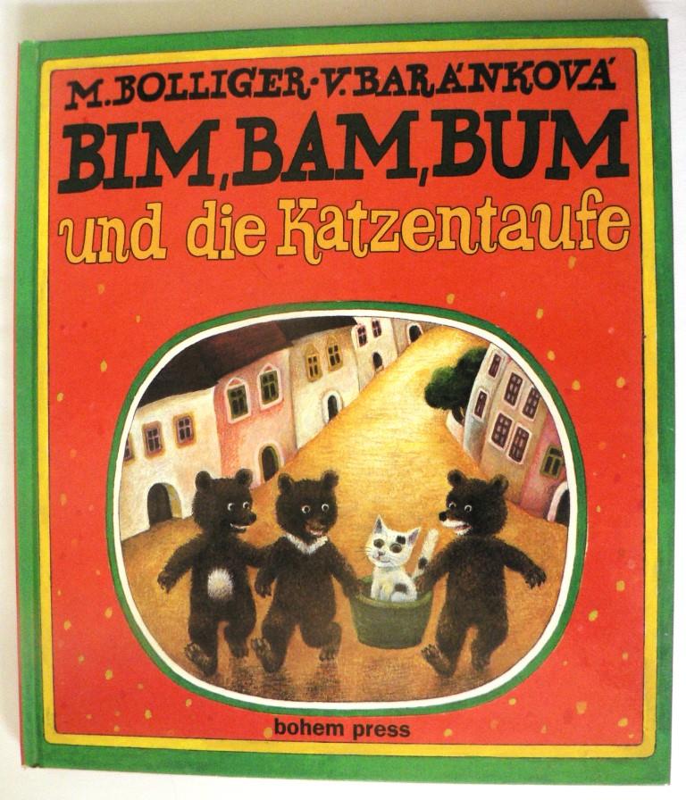 Bolliger, Max/Baranková, V. (Illustr.)  Bim, Bam, Bum und die Katzentaufe 