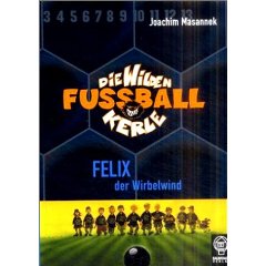 Masannek, Joachim/Jan Birck (Illustr.)  Die Wilden Fussballkerle 02: Felix, der Wirbelwind. (Ab 8 J.). 