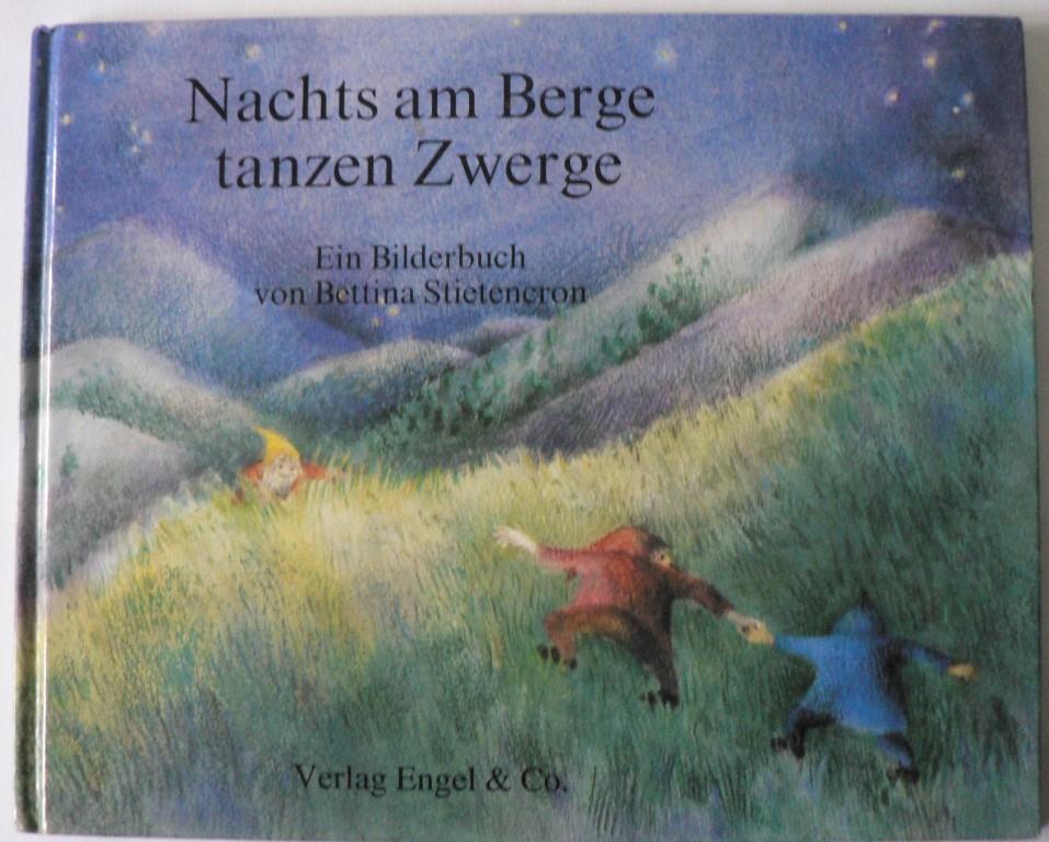 Garff, Marianne/Baur, Alfred/Diestel, Hedwig/Stietencron, Bettina (Illustr.)  Nachts am Berge tanzen Zwerge - Ein Bilderbuch 